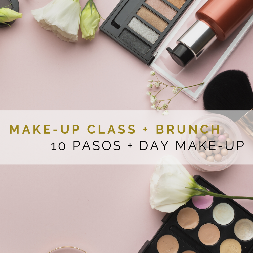 Make-up Class + Brunch: 10 pasos + maquillaje día — The Bucket List México