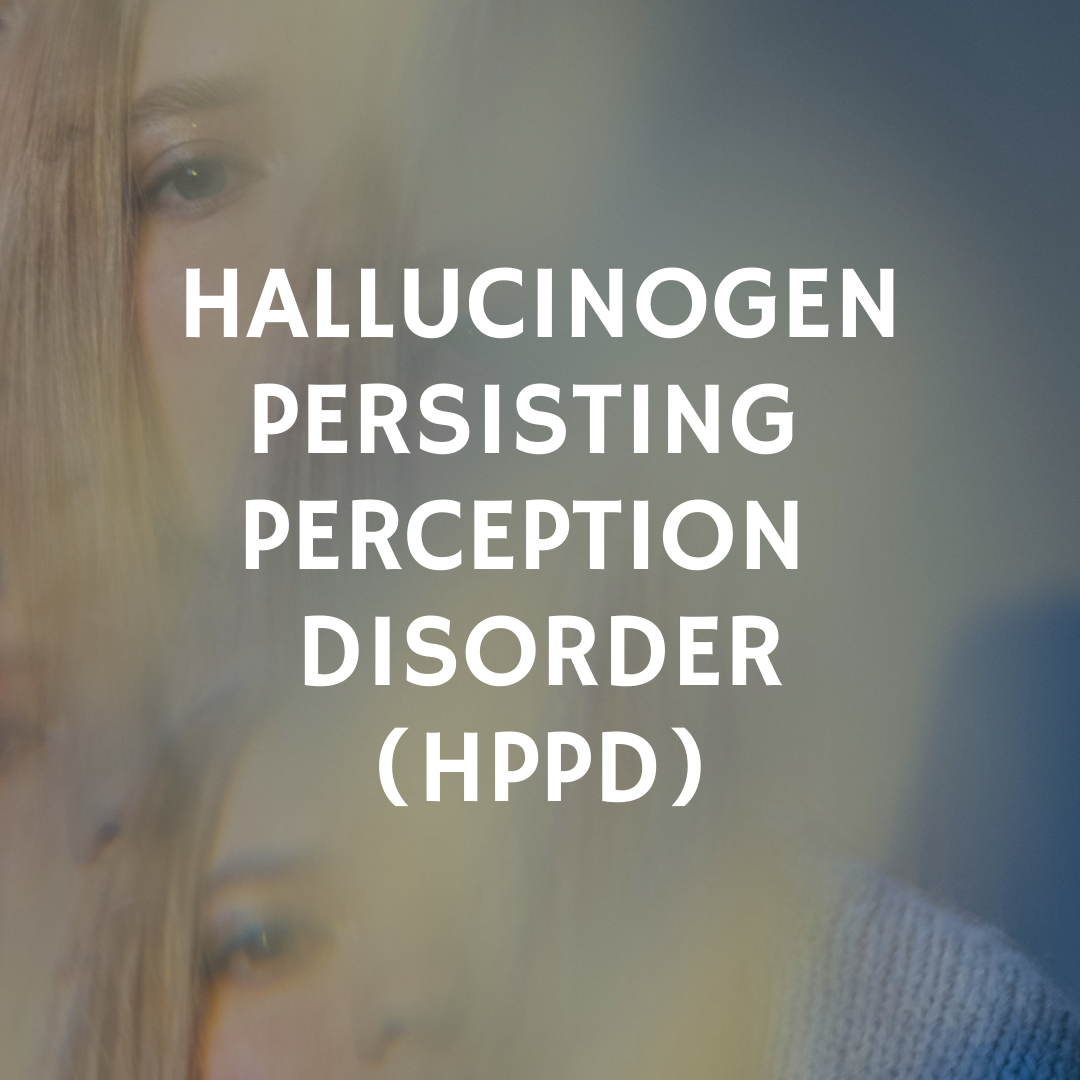 HALLUCINOGEN PERSISTING PERCEPTION DISORDER (HPPD) (1).png