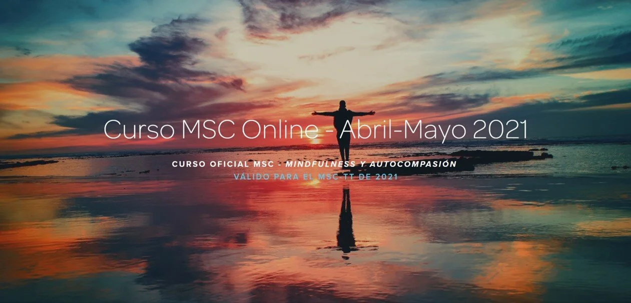 Curso MSC online - Mindfulness y Autocompasión - abril-mayo 2021