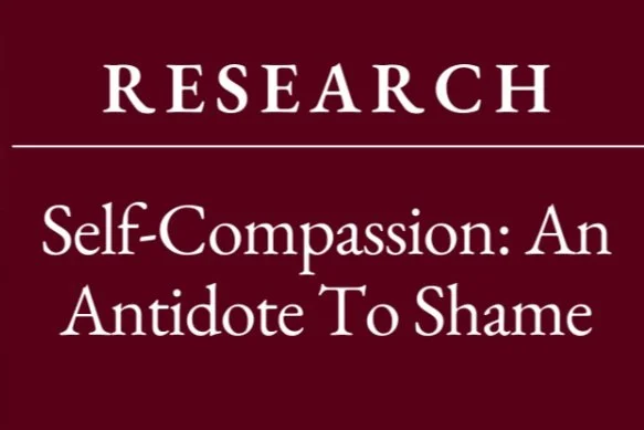 Research: Self-Compassion As An Antidote To Shame