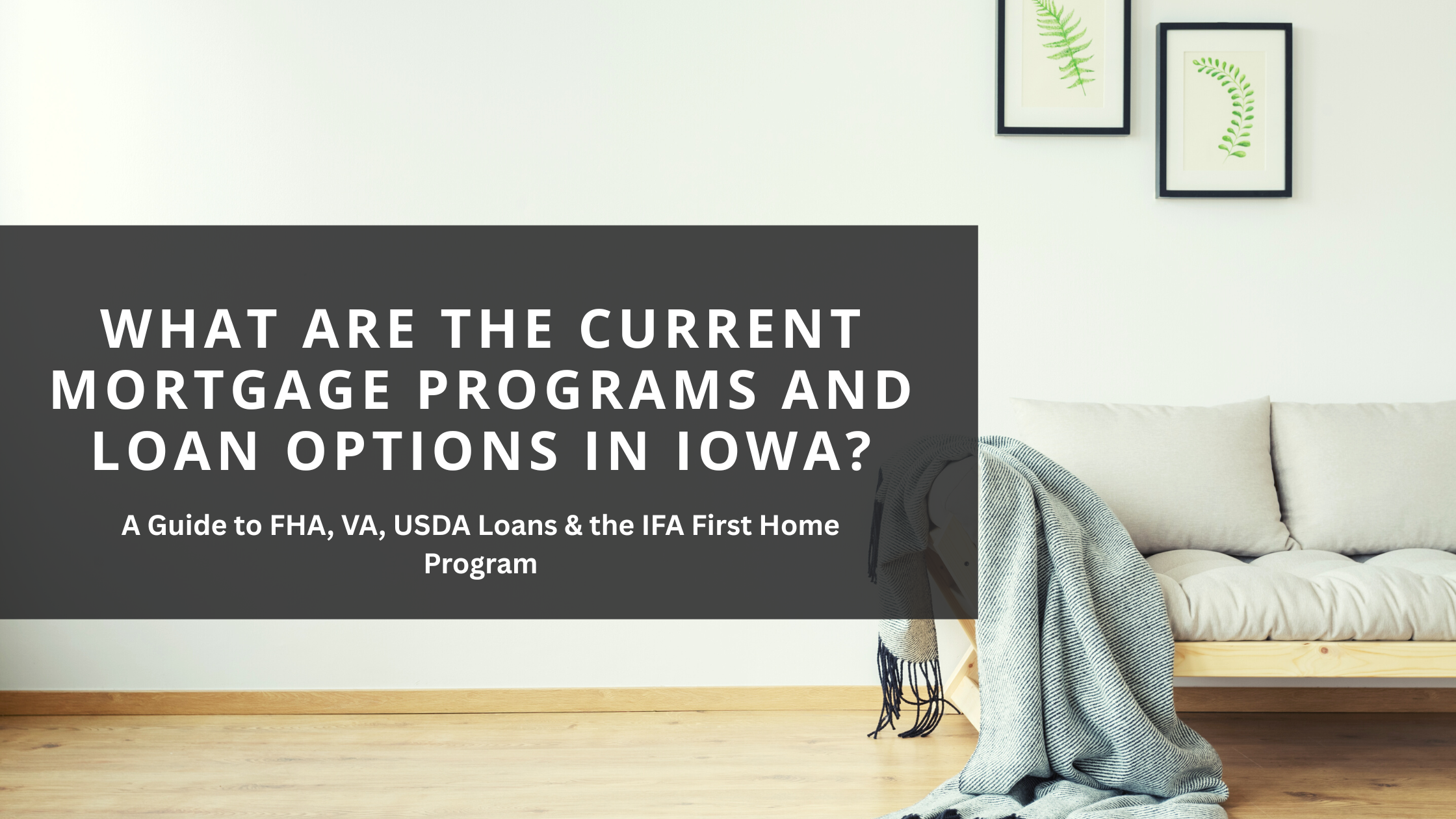 What are the current Mortgage Programs and Loan Options in Iowa?
