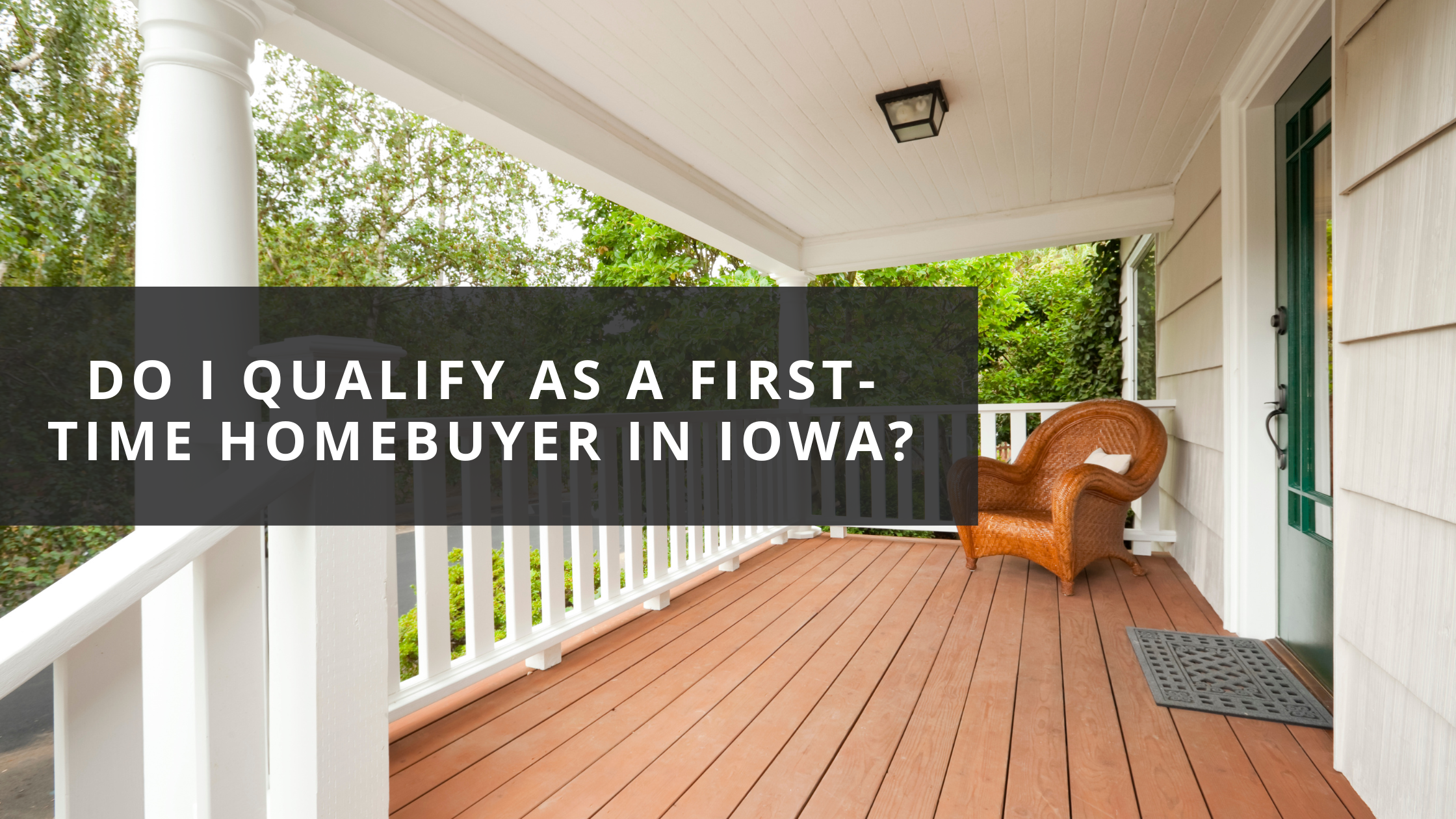 Do I Qualify as a First-Time Homebuyer in Iowa?