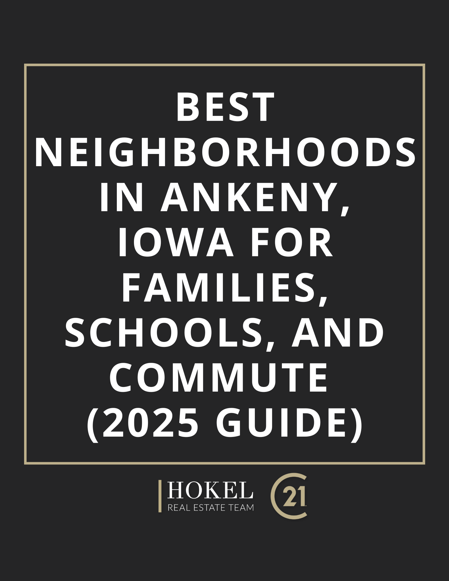 Best Neighborhoods in Ankeny, Iowa for Families, Schools, and Commute (2025 Guide)