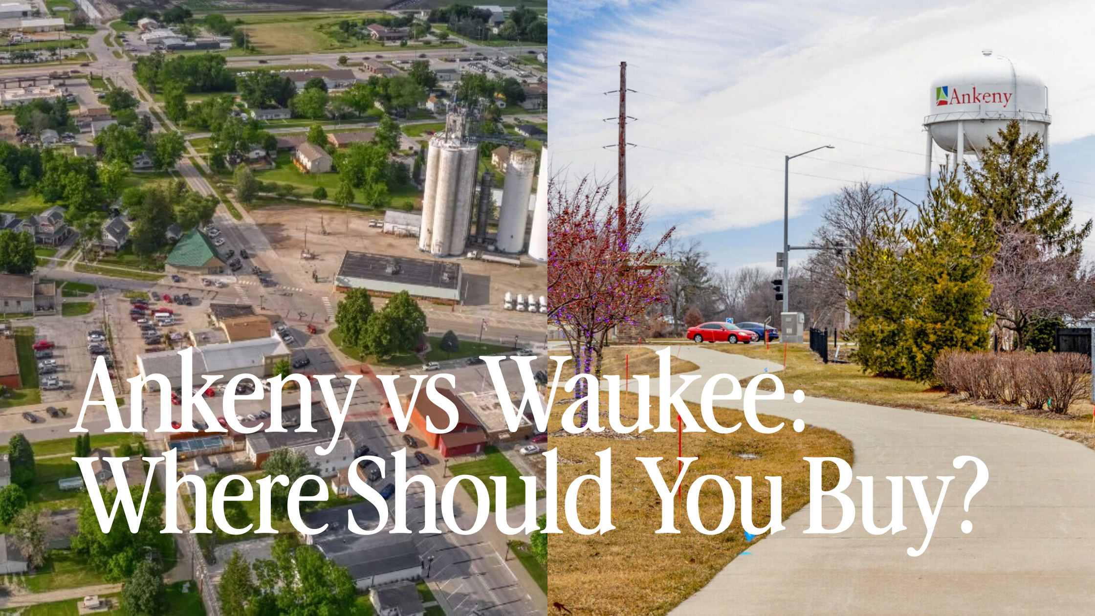 Ankeny, Iowa vs. Waukee: Which Suburb Is Better for Families? (2026 Guide)