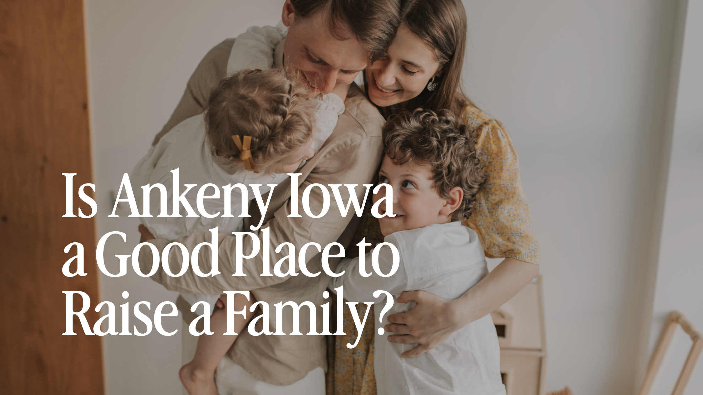 Is Ankeny, Iowa a Good Place to Raise a Family?