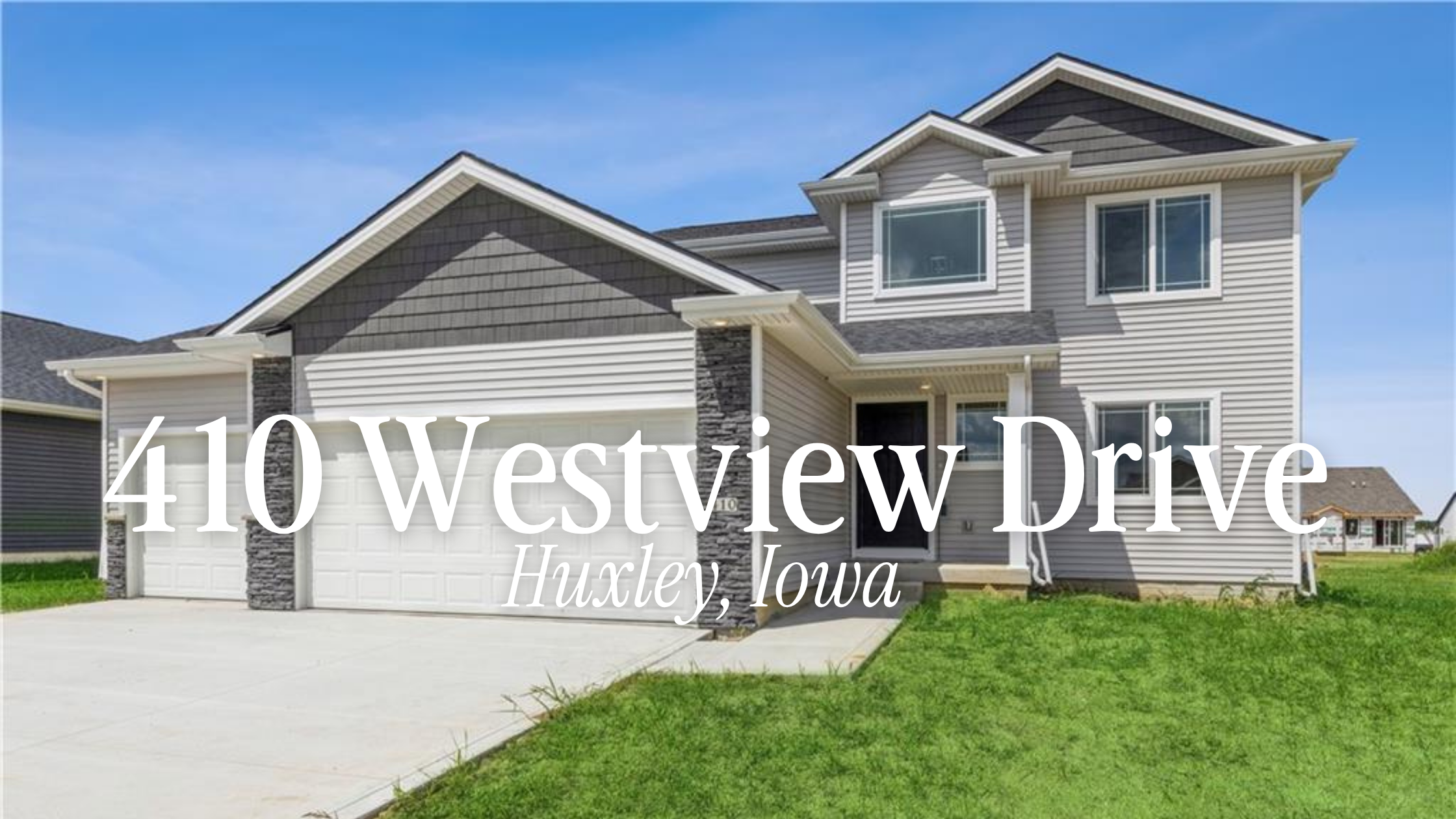 410 Westview Drive, Huxley, IA — Like-New 4 Bedroom Home in Ballard School District