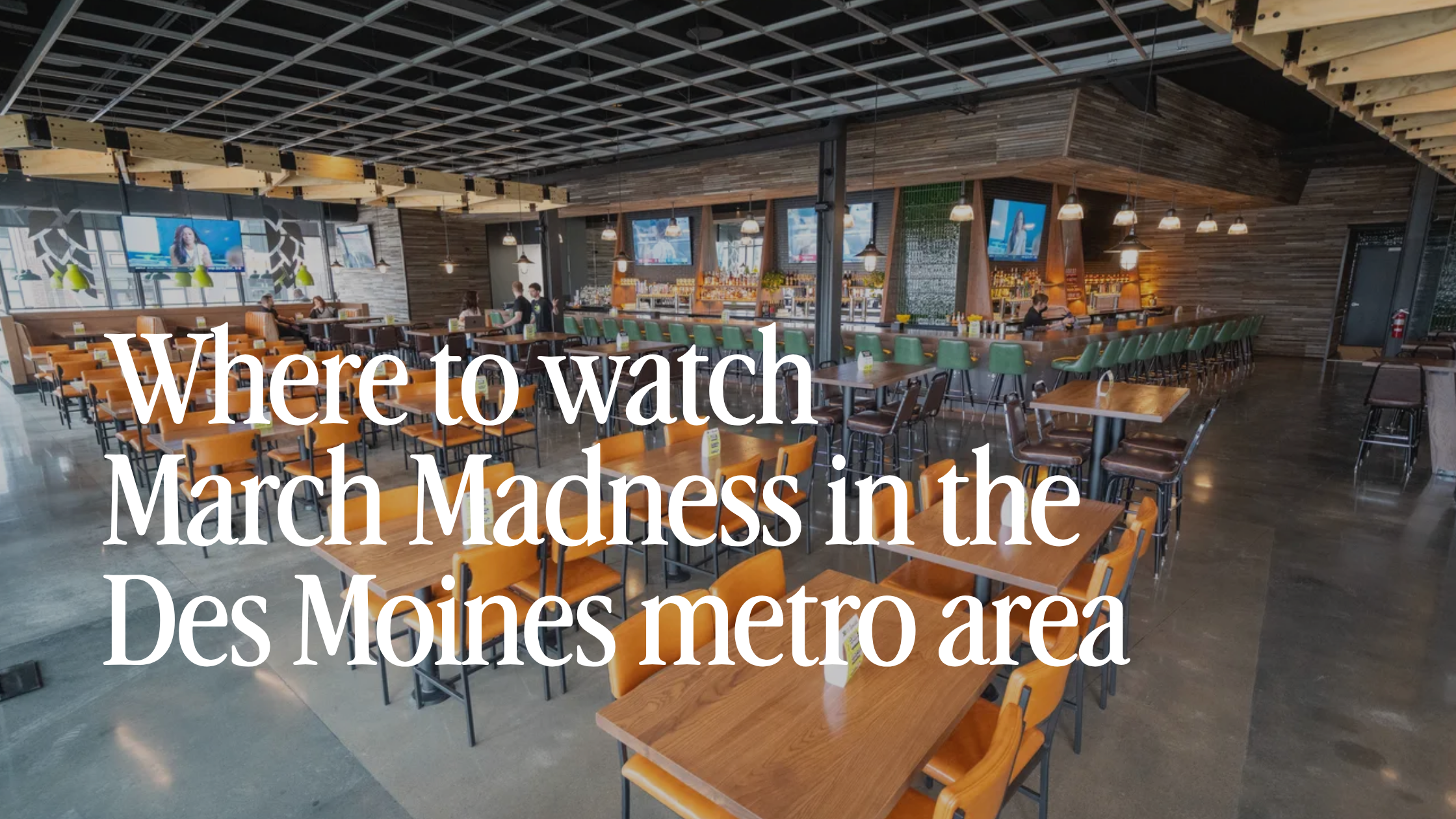 🏀 Best Places to Watch March Madness in Ankeny, Des Moines &amp; West Des Moines (2026 Guide)