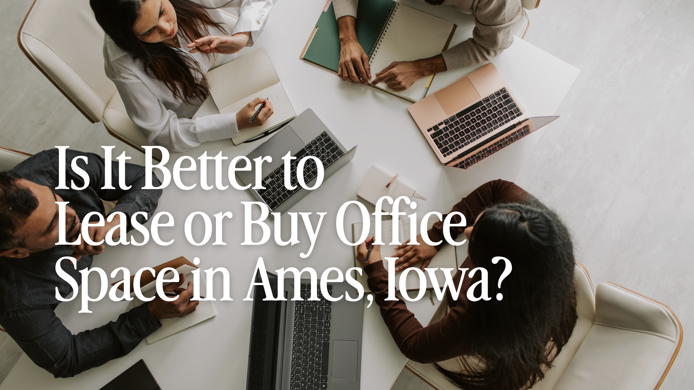 Is It Better to Lease or Buy Office Space in Ames, Iowa?