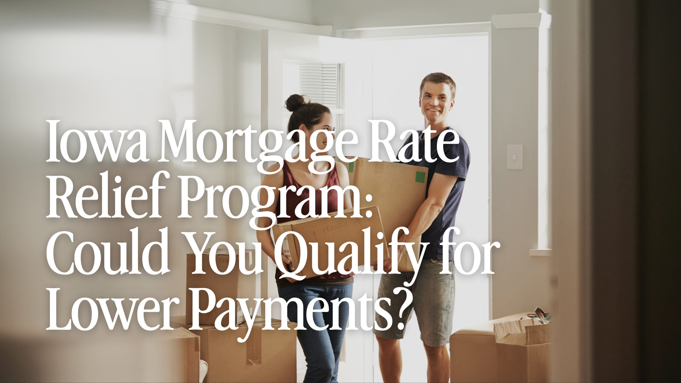 Could This Mortgage Program Make Buying a Home More Affordable in Iowa?