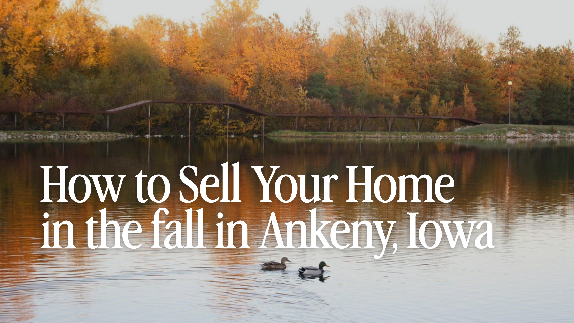 How to Sell Your Home in Ankeny, Iowa This Fall