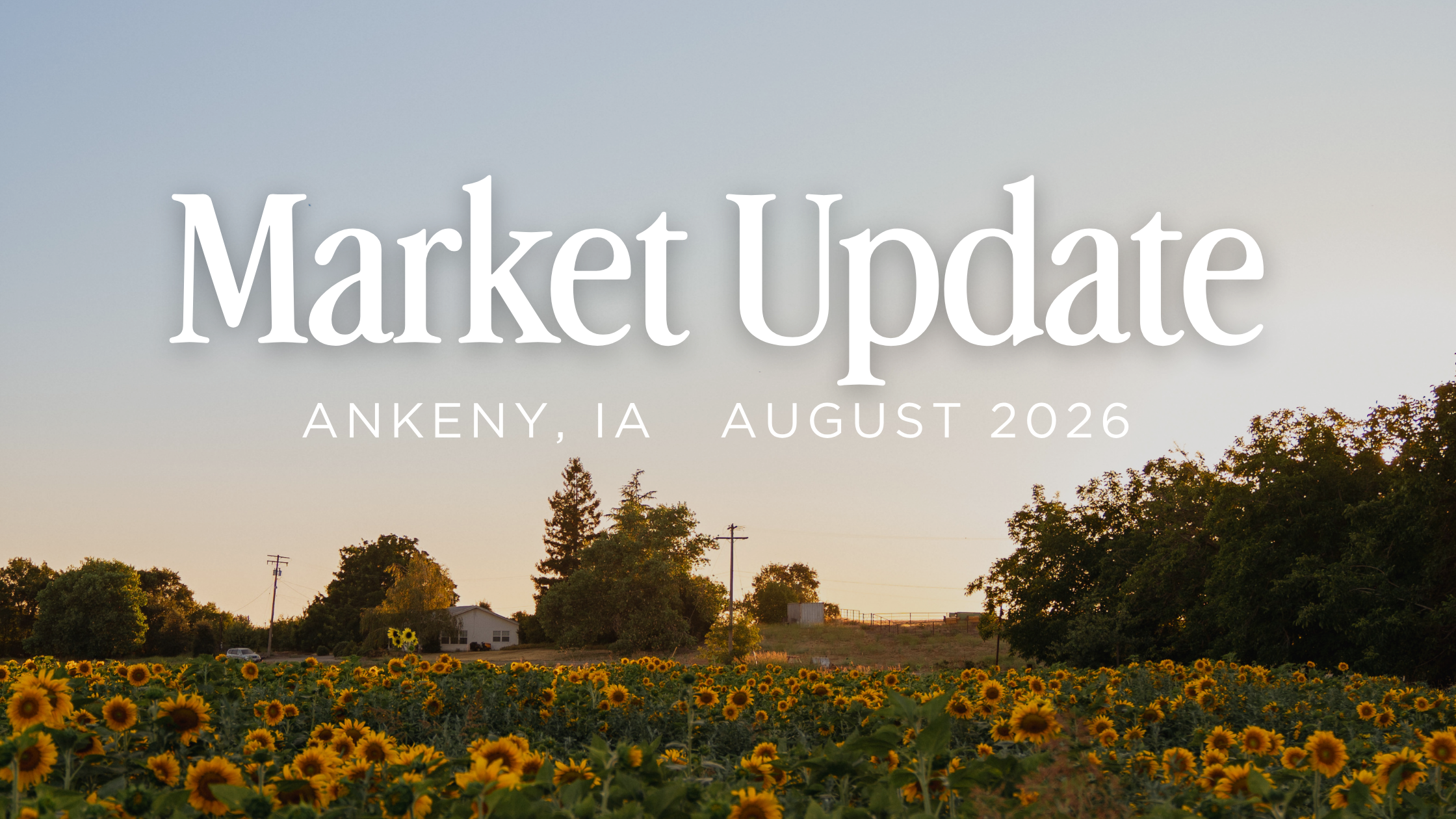 Ankeny Housing Market Update: August 2026