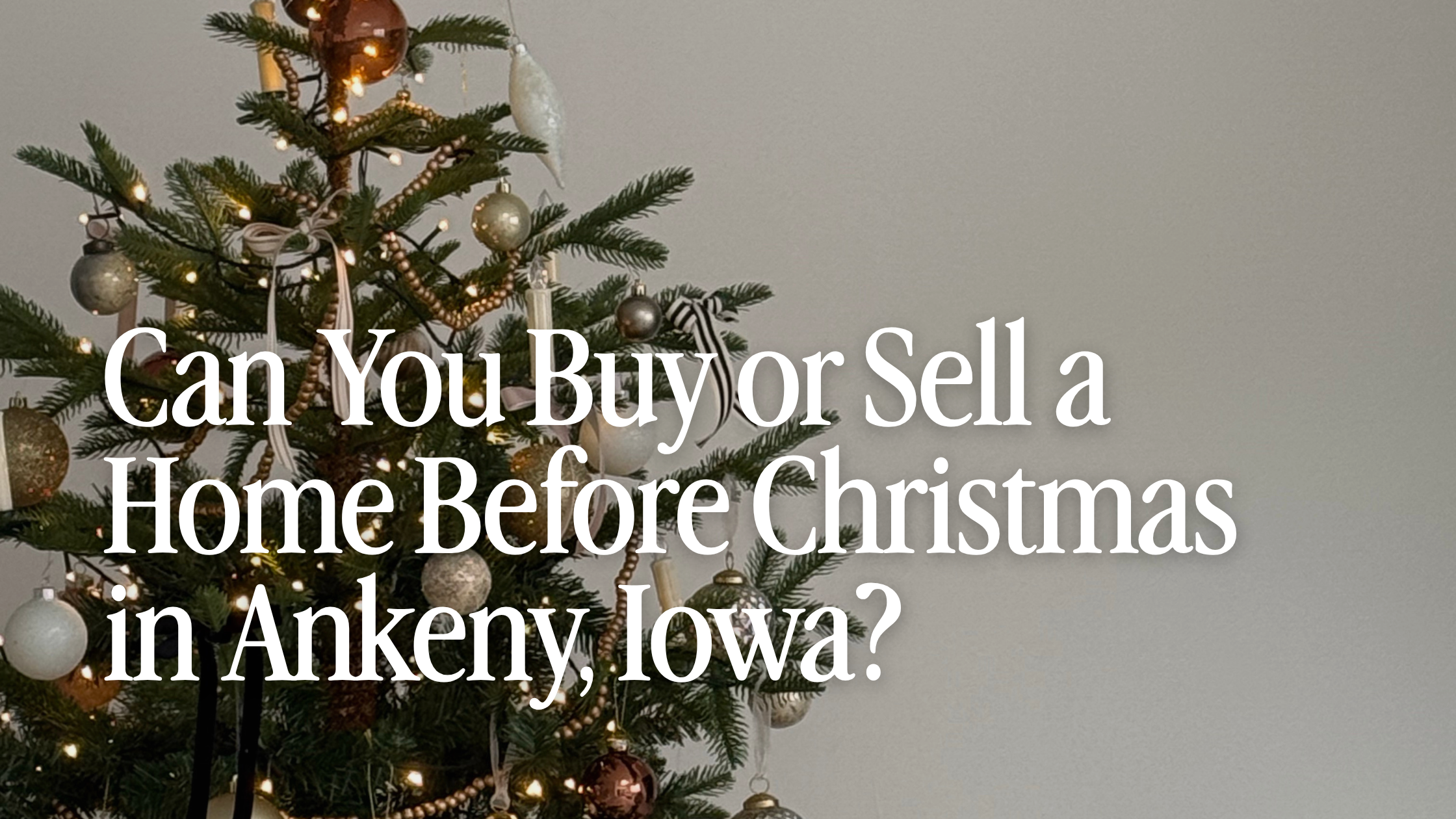 Want to Be in a New Home by Christmas? Here’s When to Start in Ankeny, Iowa