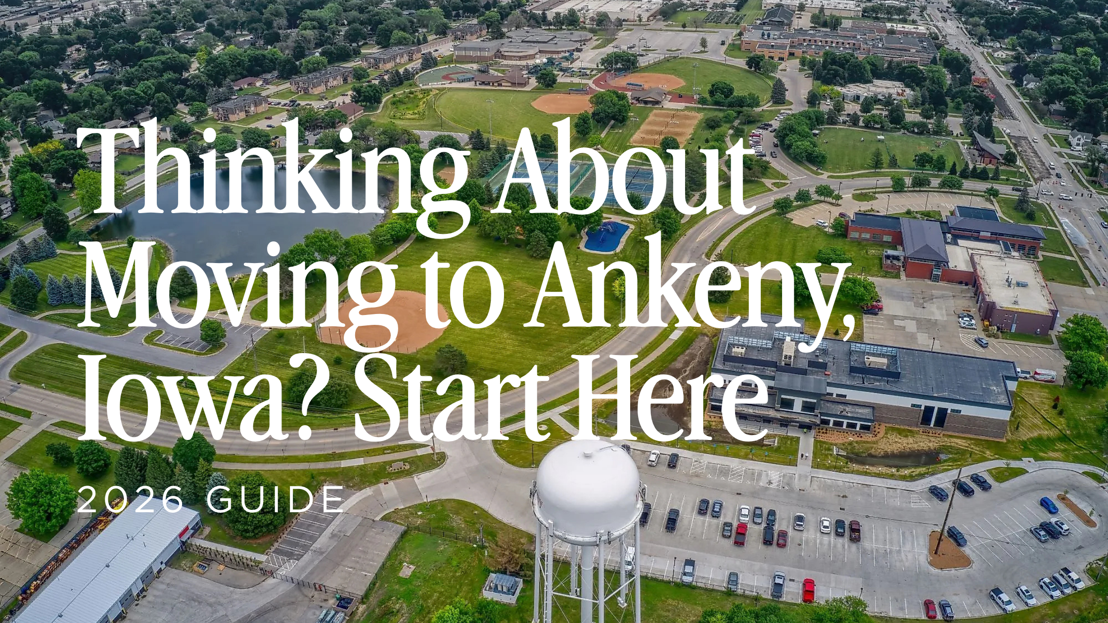 Thinking About Relocating to Ankeny, Iowa? Start Here
