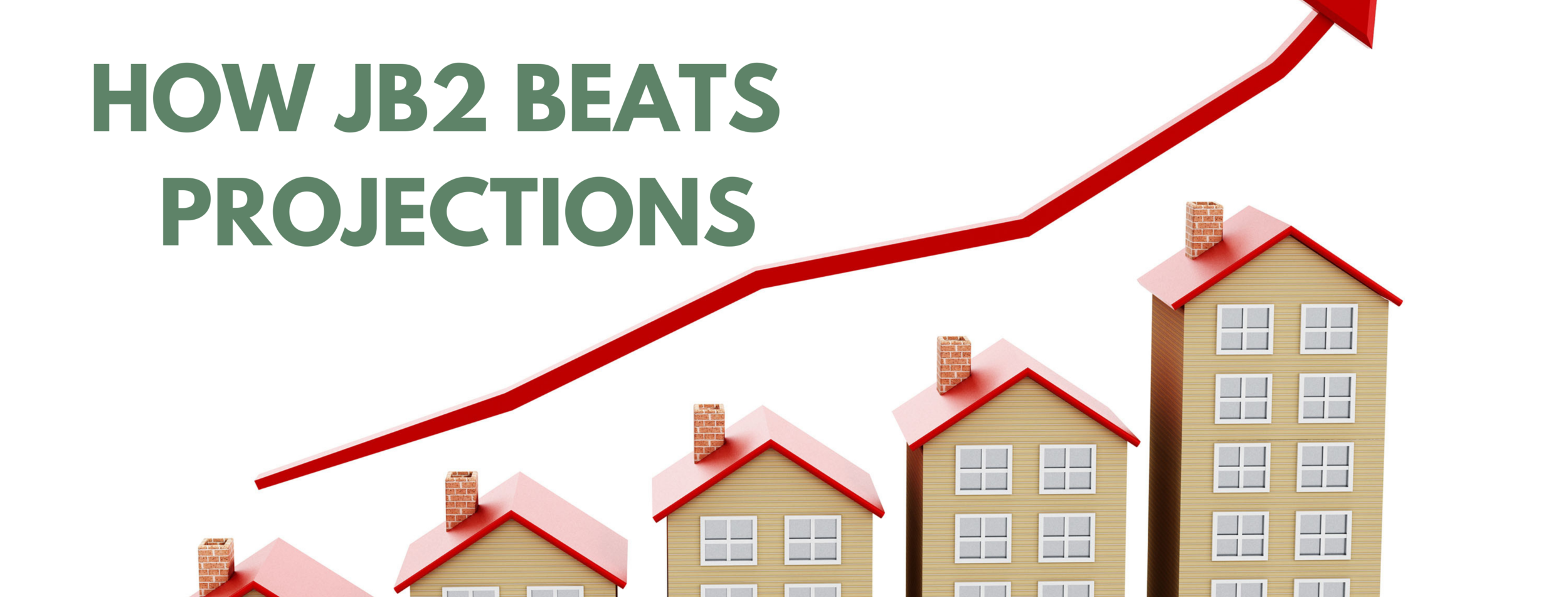 How JB2 Investments Beats Projections | JB2 Investments