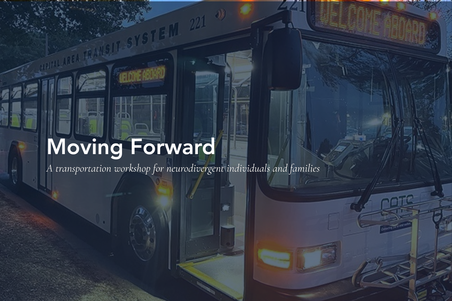MOVING FORWARD: A Transportation Workshop for Neurodivergent Individuals and their Families