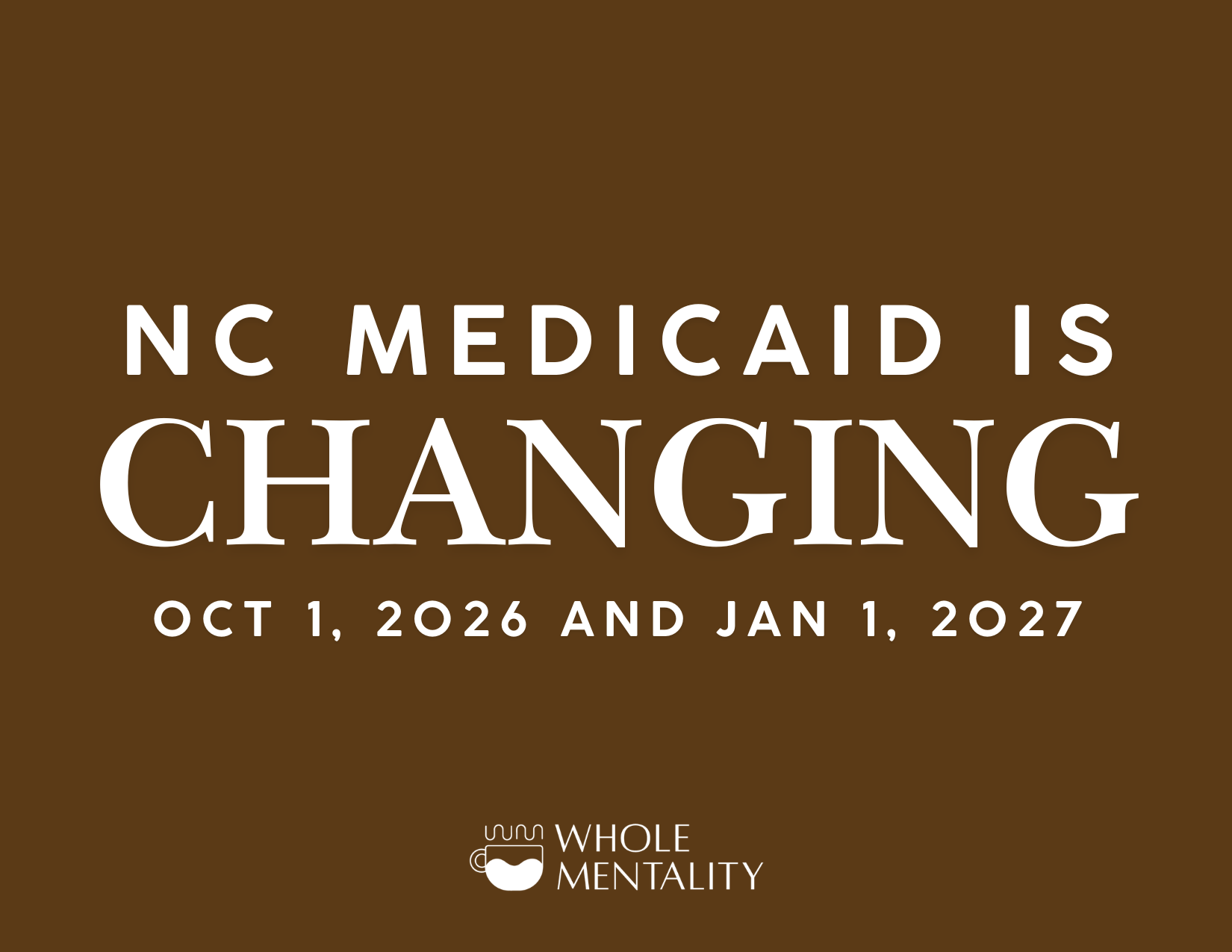 NC Medicaid Is Changing. Here's What's Happening, and What It Means for Your Care.