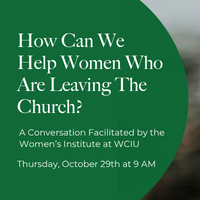 How Can We Help Women Who Are Leaving The Church?  