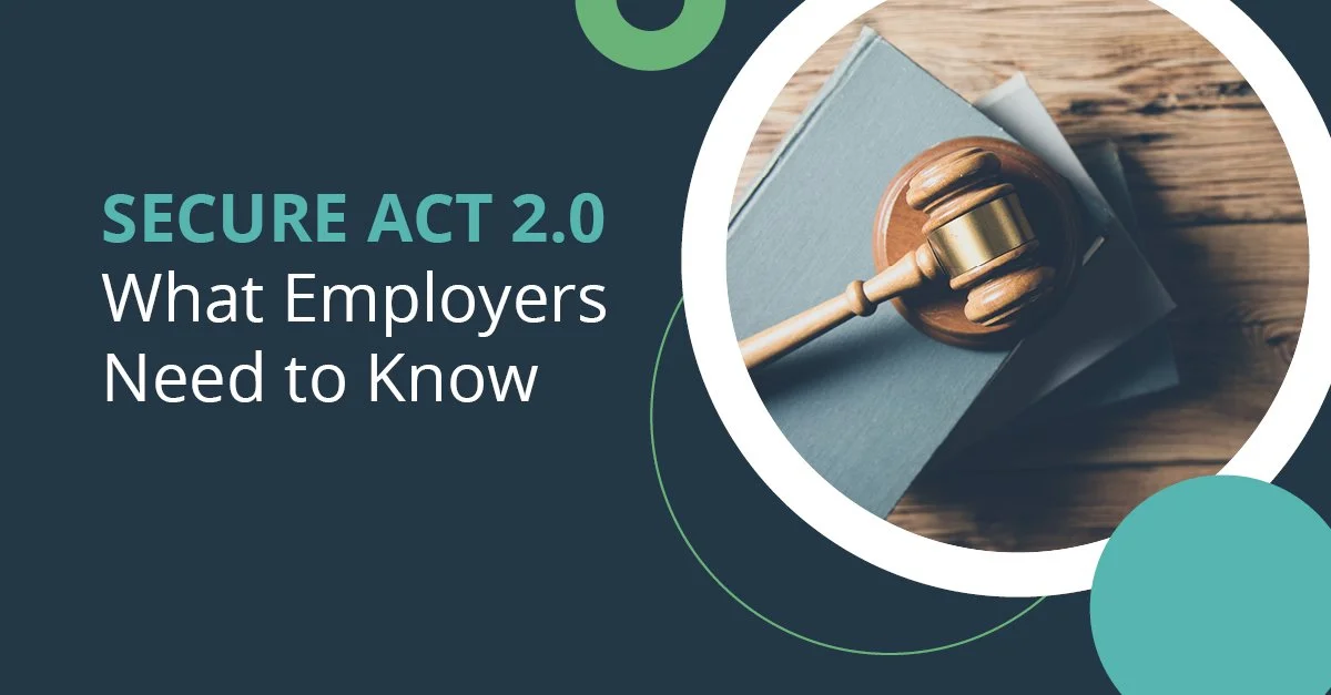 SECURE 2.0 - What Employers Need to Know
