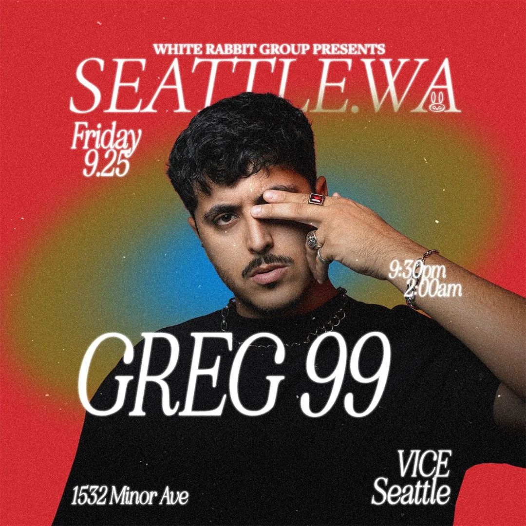 SEATTLE | SEPT 25  | GREG 99 | VICE  | 21+