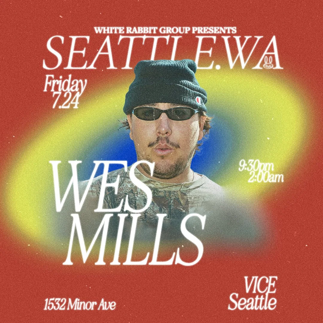 SEATTLE | JULY 24 | WES MILLS | VICE  | 21+