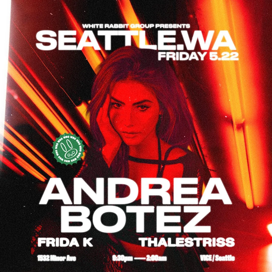SEATTLE | MAY 22ND | ANDREA BOTEZ | VICE  | 21+