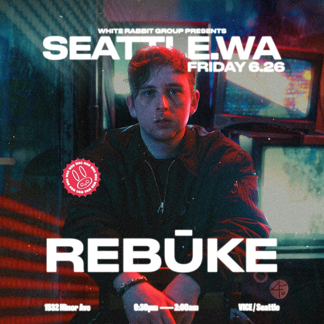 SEATTLE | JUNE 26TH | REBŪKE | VICE  | 21+