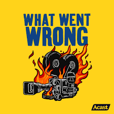Poster with yellow background featuring a black camera with flames coming out, and blue text reading 'What Went Wrong.'
