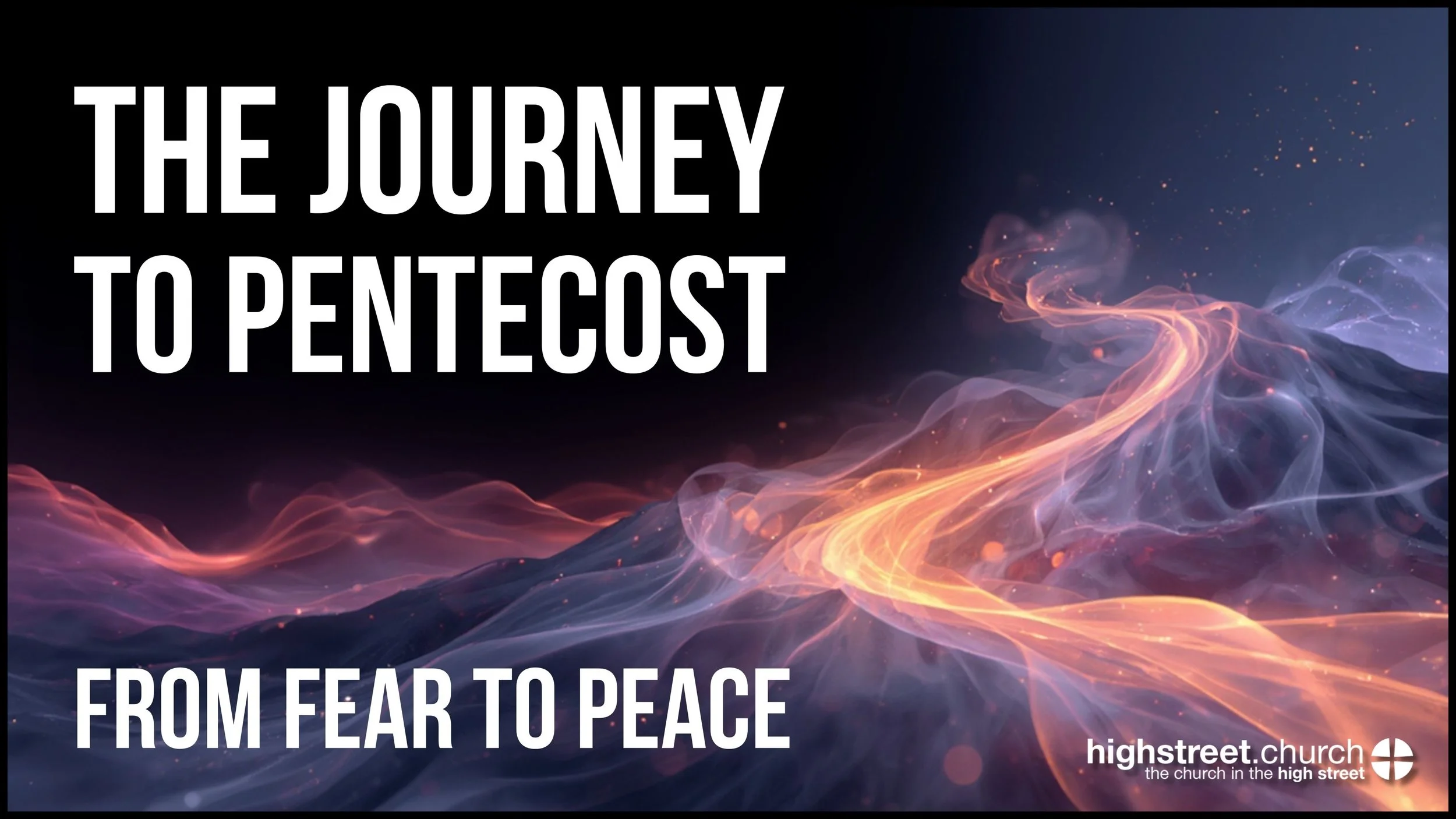 The Journey to Pentecost | From Fear to Peace