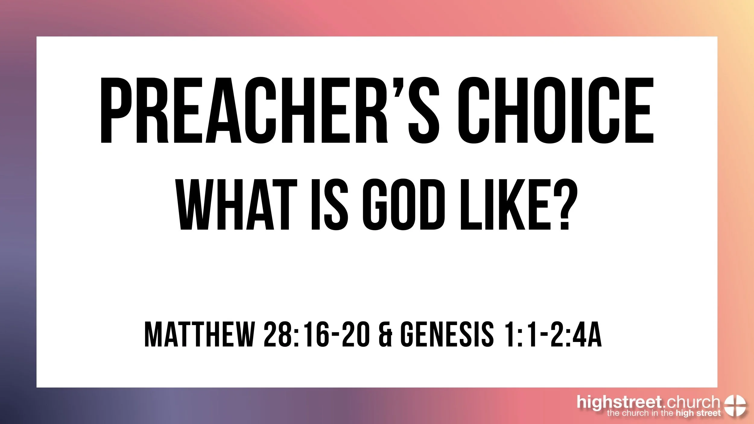 Preacher's Choice | What is God Like?