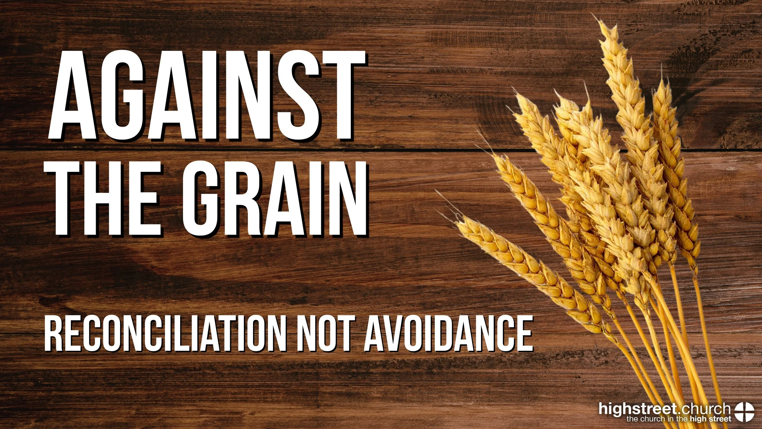 Against The Grain | Reconciliation Not Avoidance
