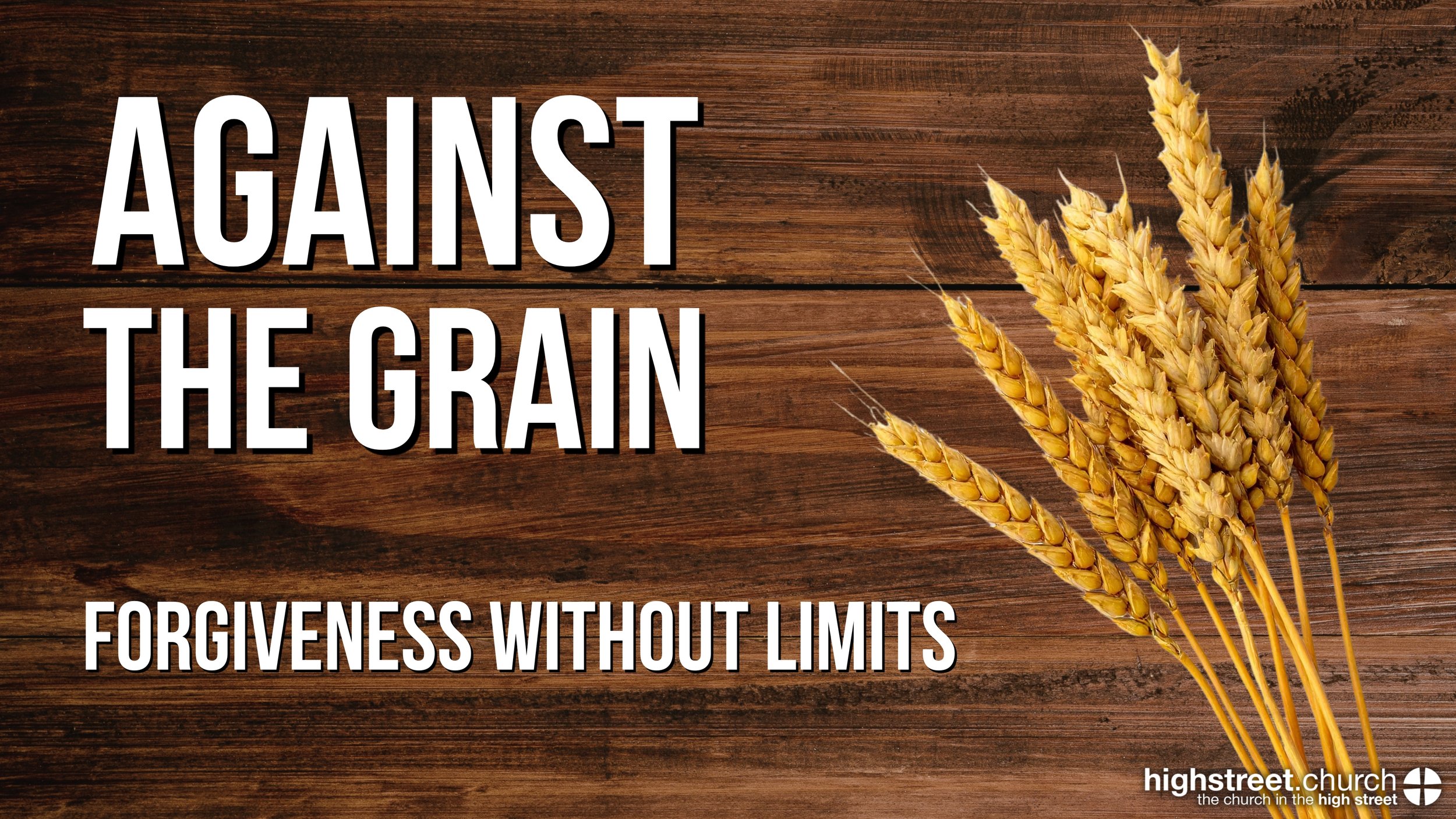 Against The Grain | Forgiveness Without Limits