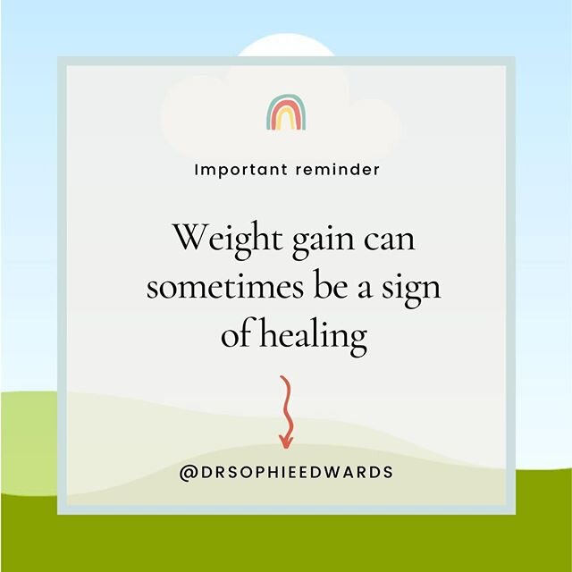 There are many situations when you may gain weight as part of a healing process, for example when dealing with trauma, after a period of stress or uncertainty, adjusting to major change, healing after a physical or mental illness, after quitting smok