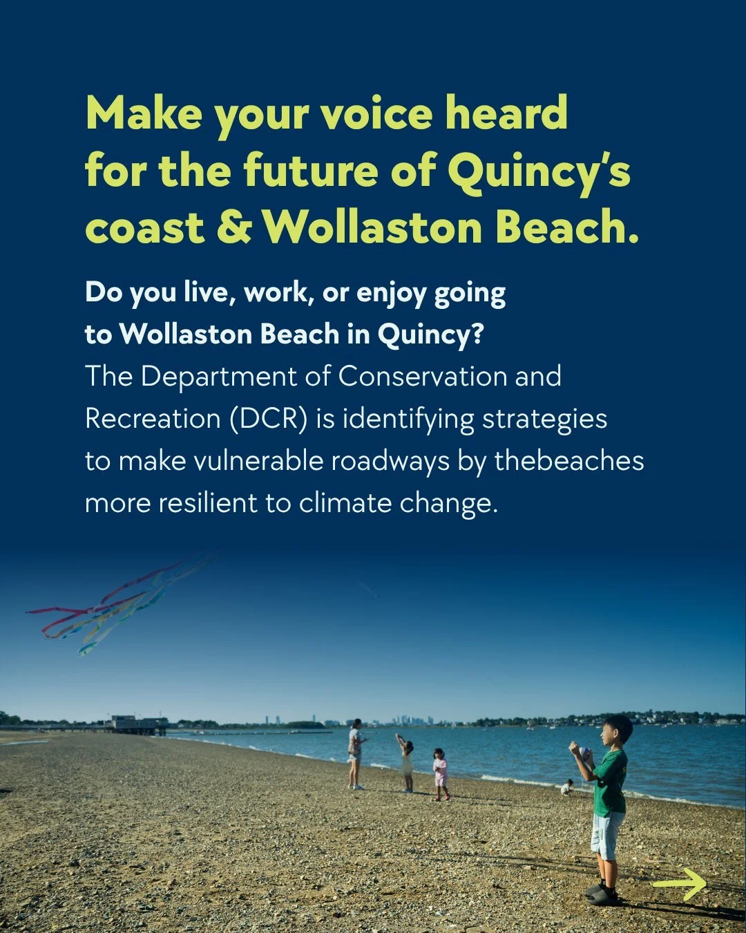 The future of Wollaston Beach should include the voices of the people who use it. 🌊

If you live, work, or spend time in Quincy, DCR wants to hear from you as they plan for a more climate-resilient coastline.

Share how you use Wollaston Beach and Q
