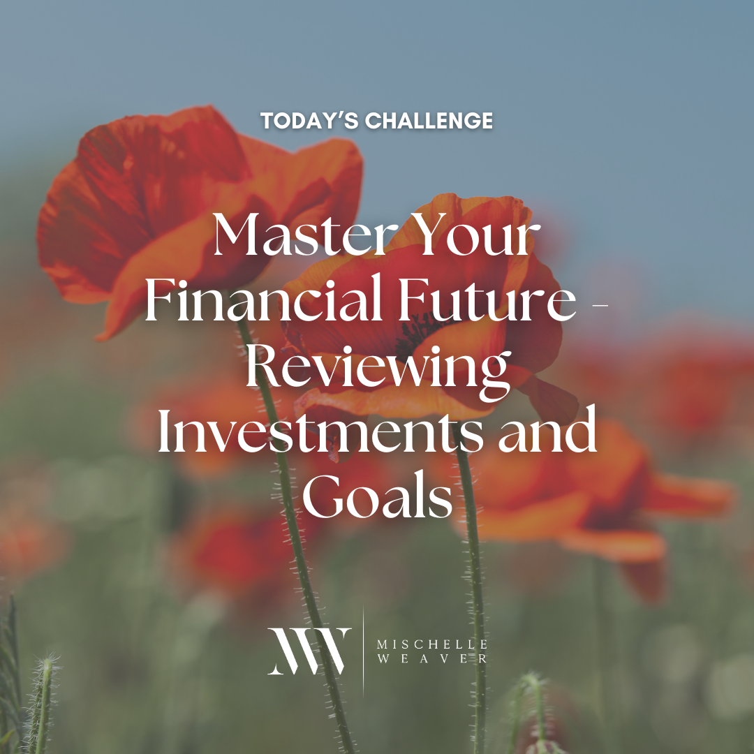 Day 30: Mastering Your Financial Future - Reviewing Investments and Goals