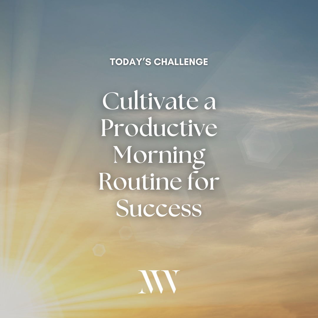 Day 87: Cultivate a Productive Morning Routine for Success