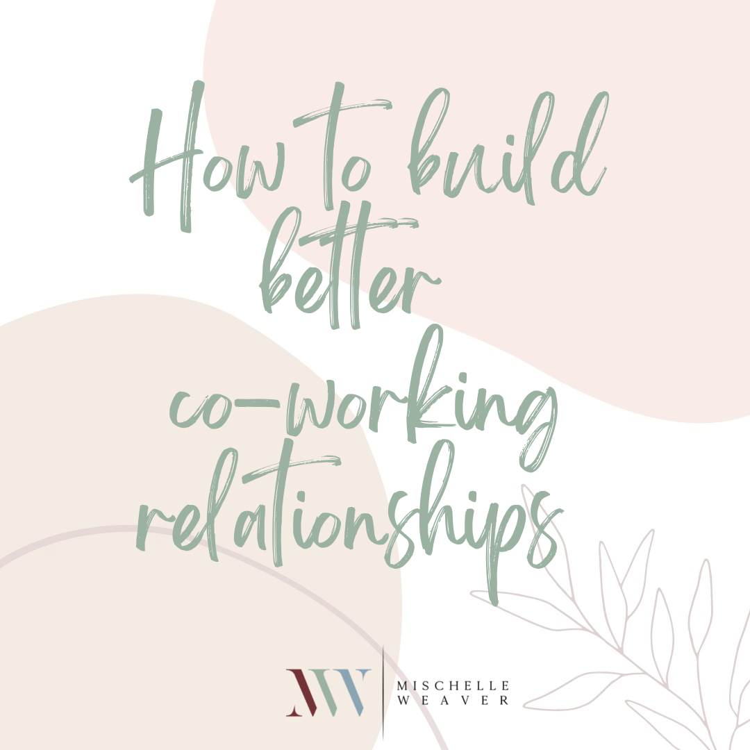 DAY 7 - HOW TO BUILD BETTER CO-WORKING RELATIONSHIPS IN THE NEW YEAR
