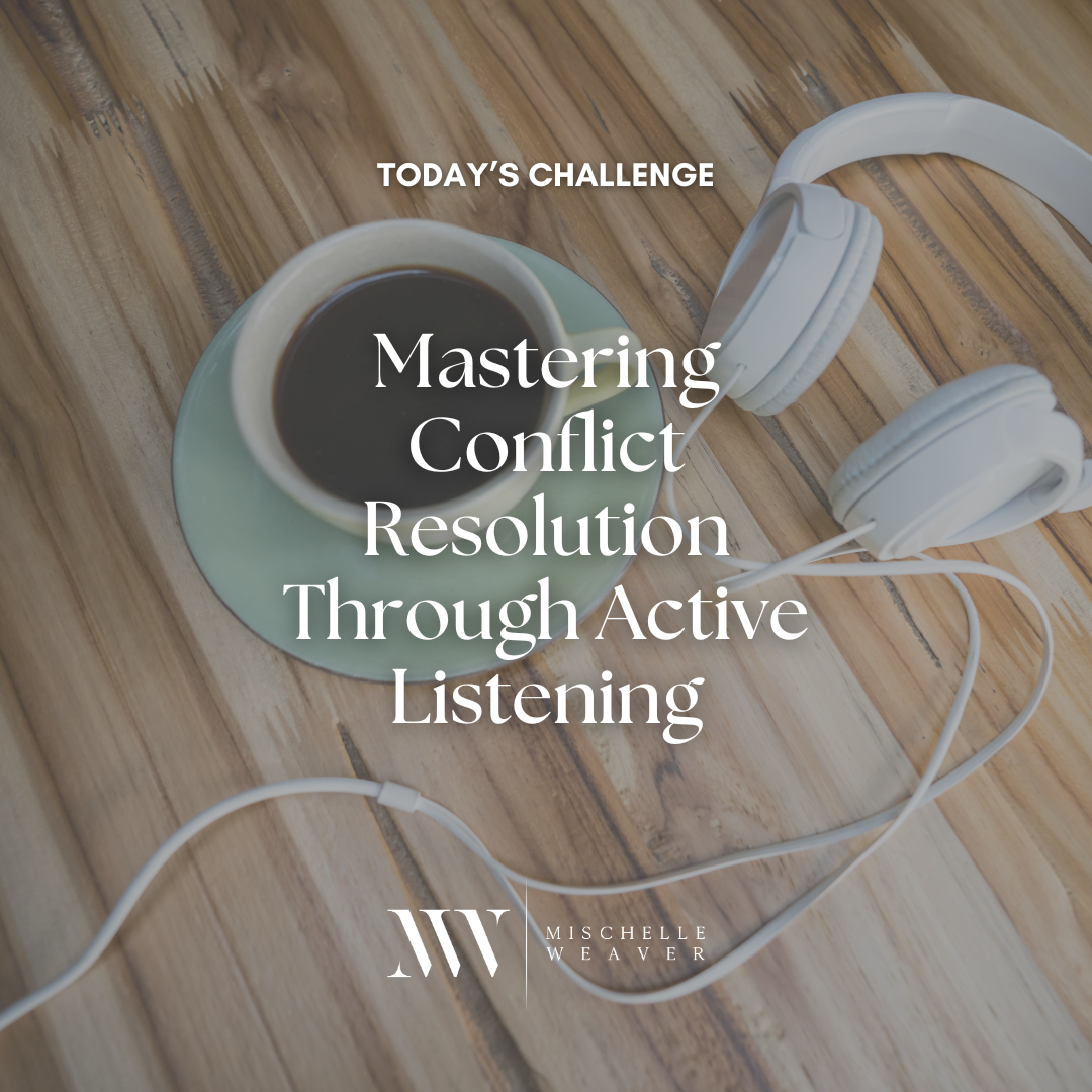 Day 81: Mastering Conflict Resolution Through Active Listening