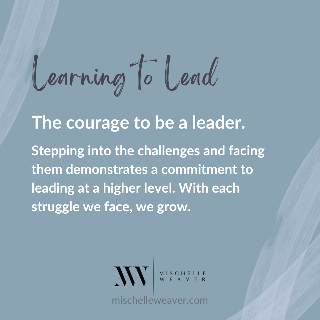 The courage to lead and be a leader