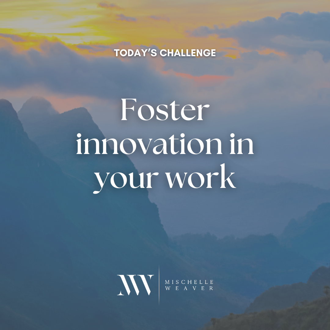 Day 35: Foster Innovation In Your Work