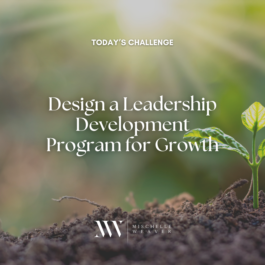 Day 86: Designing a Leadership Development Program for Growth
