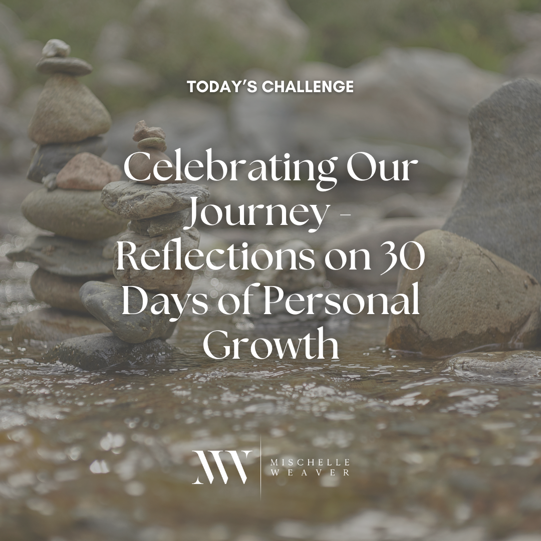 Day 31: Celebrating Our Journey - Reflections on 30 Days of Personal Growth