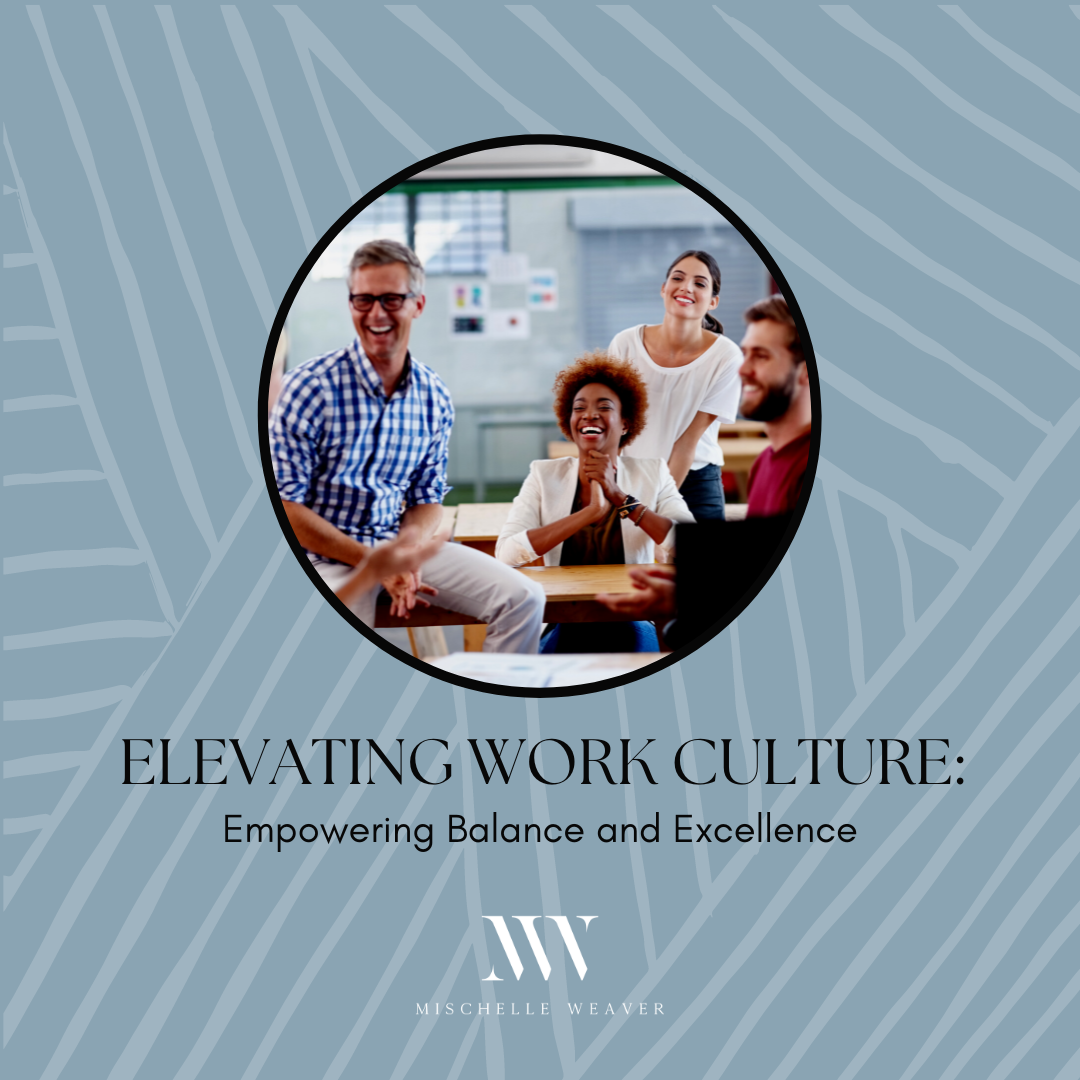 Elevating Work Culture: Empowering Balance and Excellence