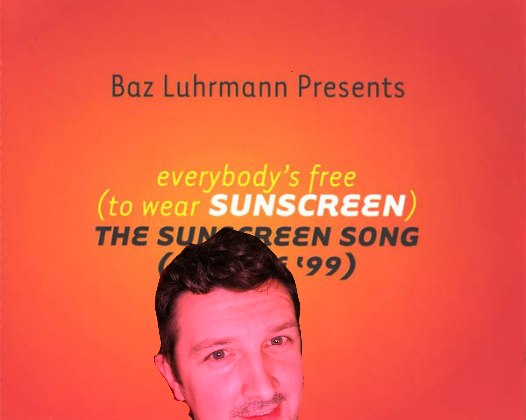 Baz Luhrmann Was Right