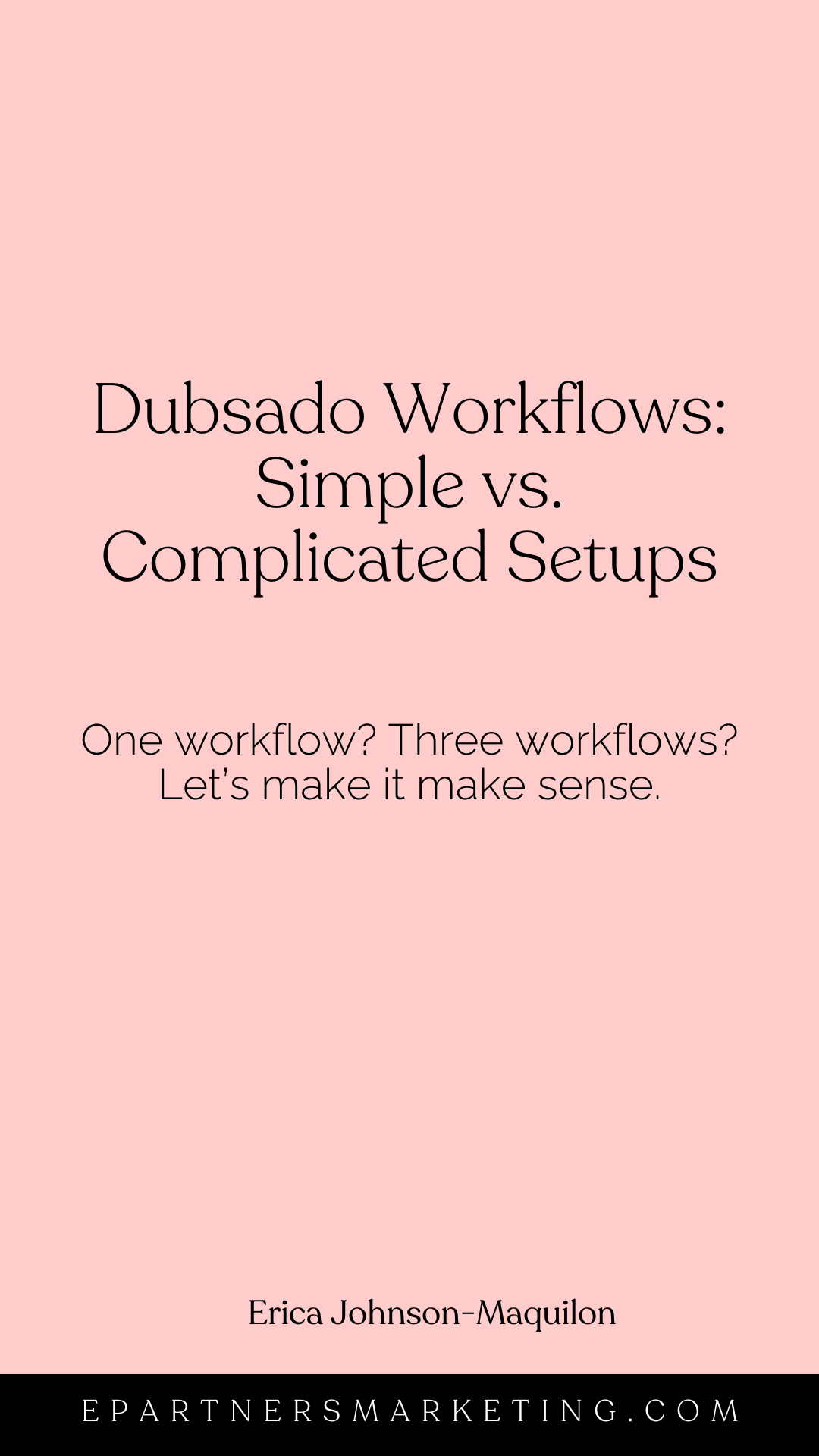 Dubsado Workflows: Simple vs. Complicated Setups