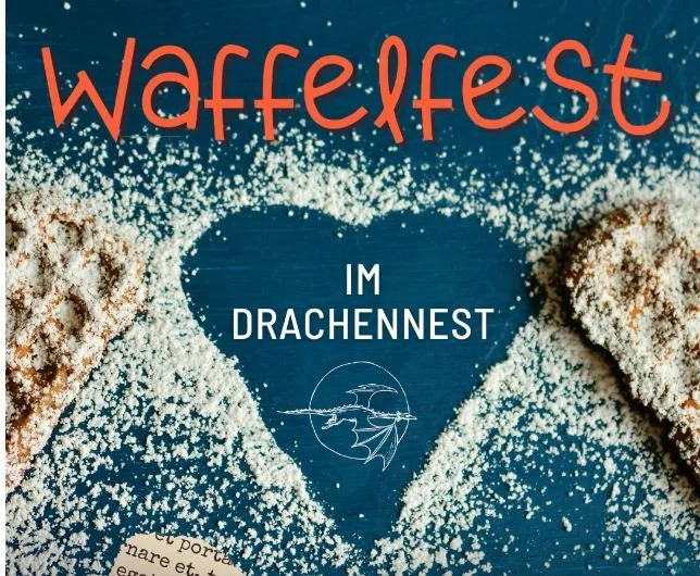 Waffelfest im Drachennest