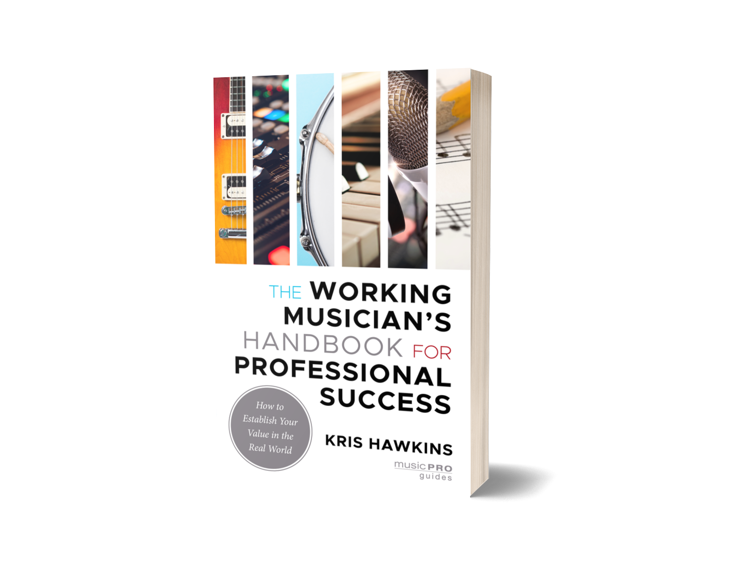 The Working Musician's Handbook for Professional Success