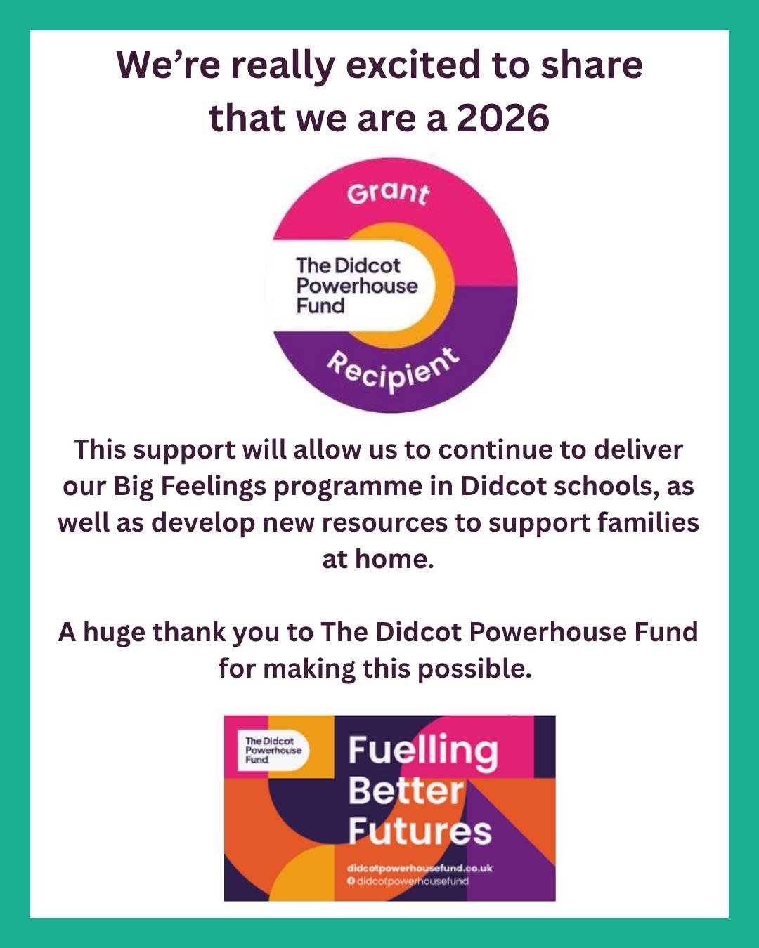 We&rsquo;re delighted to be able to share that we are a 2026  Powerhouse grant recipient.

This funding will enable us to continue delivering our Big Feelings programme in Didcot schools, providing early mental health support for children, and to dev