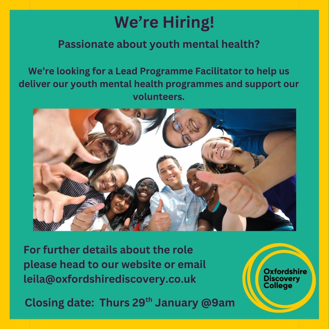 We&rsquo;re recruiting: Lead Programme Facilitator &amp; Volunteer Manager (Youth Mental Health)

Oxfordshire Discovery College is seeking an experienced, values-driven facilitator to lead the delivery of our youth mental health programmes and suppor
