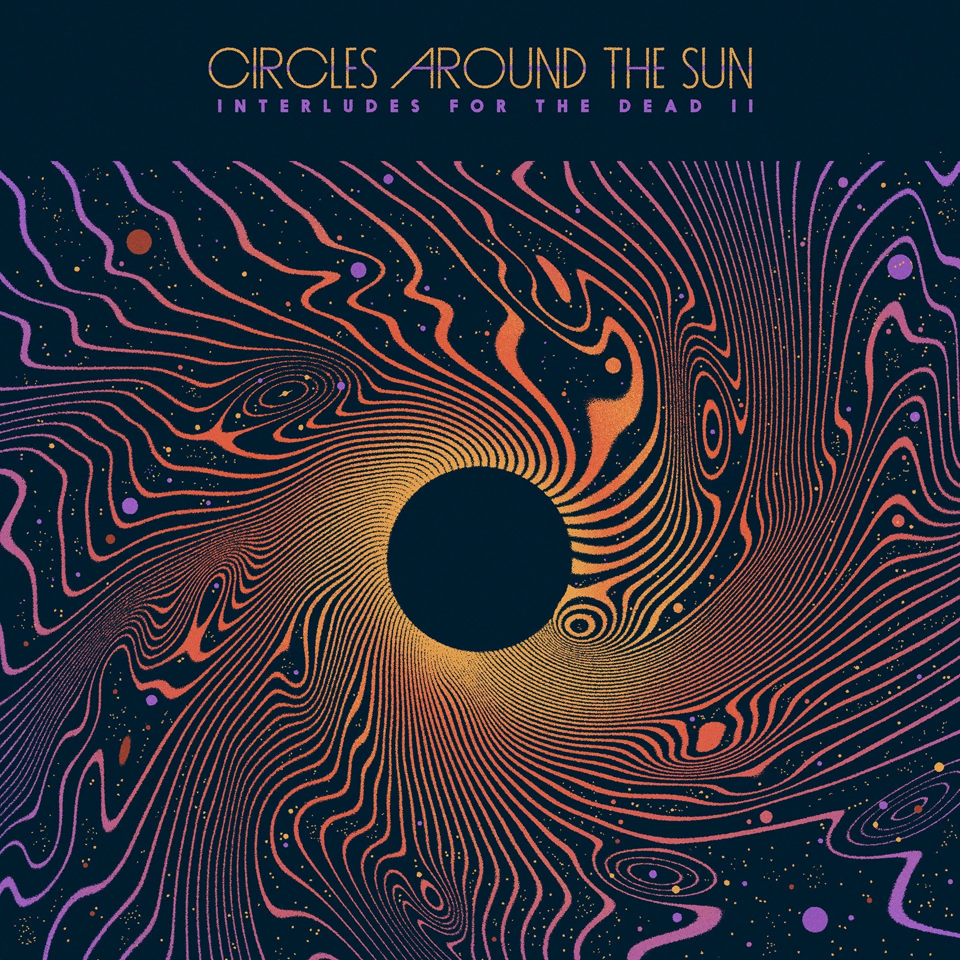 Album cover art with a black circle at the center, surrounded by colorful, swirling lines representing an abstract sun, with text 'Circles Around the Sun' and 'Interludes for the Dead II' at the top.