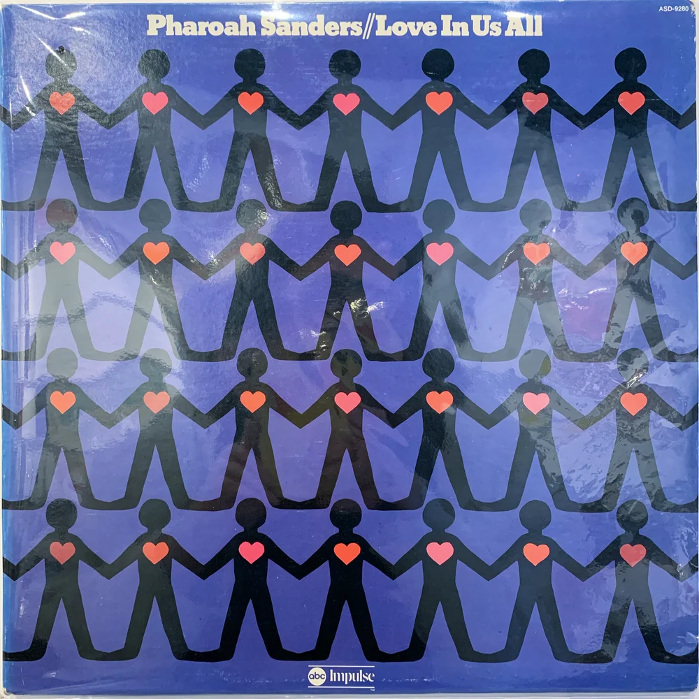 Pharoah Sanders - Love In Us All. Impulse! ASD 9280, 1974 